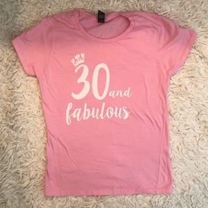 🆕 “30 and Fabulous” Pink Princess T Size Small